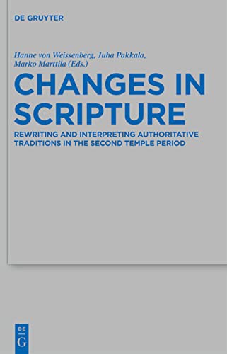 Change In Scripture Rewriting And Interpreting Beihefte Zur Zeitschrift Fur Die Alttestamentliche Wissenschaft Rewriting And Interpreting Hanne Von Weissenberg Editor