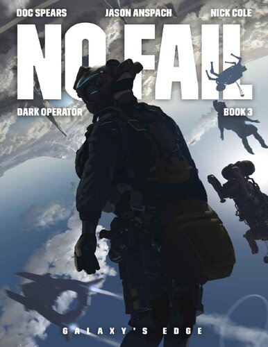 No Fail A Military Science Fiction Thriller Dark Operator Book 3 Doc Spears Jason Anspach Nick Cole