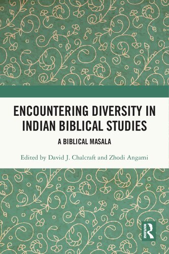 Encountering Diversity In Indian Biblical Studies A Biblical Masala 1st Edition Zhodi Angami Editor