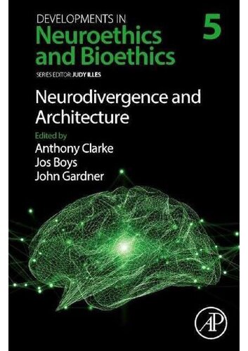 Neuroethics And Bioethics Neurodivergence And Architecture Anthony Clarke Jos Boys