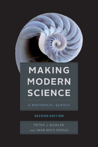Making Modern Science A Historical Survey 2nd Edition Peter J Bowler