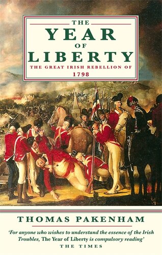 The Year Of Liberty History Of The Great Irish Rebellion Of 1798 Thomas Pakenham