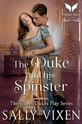 The Duke And His Spinster Sally Vixen