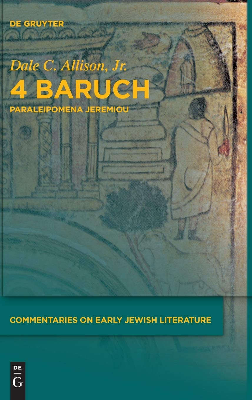 4 Baruch Paraleipomena Jeremiou Commentaries On Early Jewish Literature 1st Edition Allison