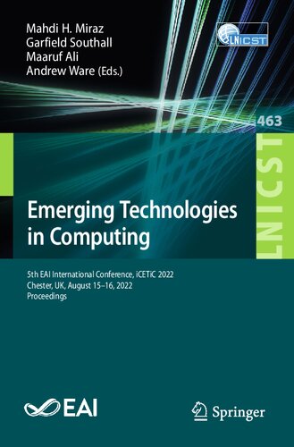 Emerging Technologies In Computing 5th Eai International Conference Icetic 2022 Chester Uk August 1516 2022 Proceedings Mahdi H Miraz