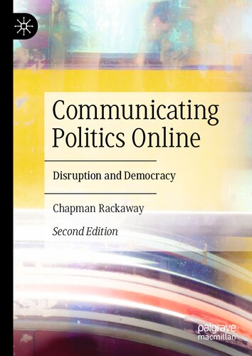 Communicating Politics Online 2nd Edition Chapman Rackaway