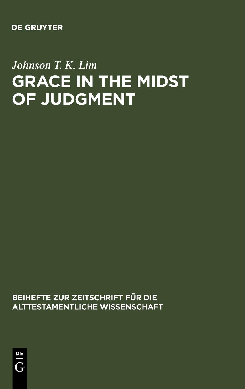 Grace In The Midst Of Judgment Grappling With Genesis 111 Reprint 2010 Johnson T K Lim