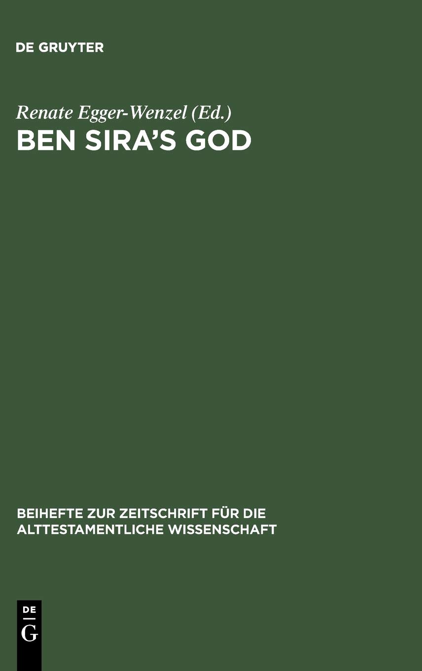 Ben Siras God Proceedings Of The International Ben Sira Conference Durhamushaw College 2001 Renate Eggerwenzel