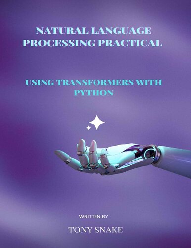 Natural Language Processing Practical Using Transformers With Python Tony Snake