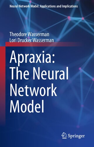 Apraxia The Neural Network Model 1st Edition Theodore Wasserman