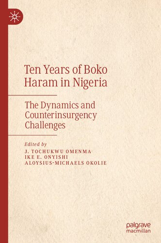 Ten Years Of Boko Haram In Nigeria The Dynamics And Counterinsurgency Challenges J Tochukwu Omenma