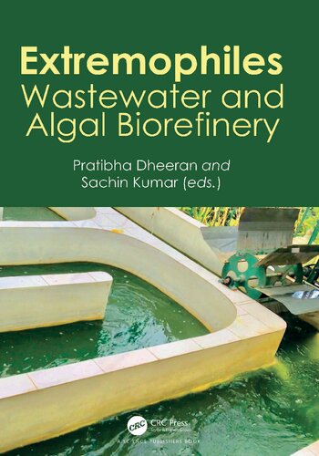 Extremophiles Wastewater And Algal Biorefinery Pratibha Dheeran