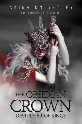 The Obsidian Crown Destroyer Of Kings 1st Edition Akira Knightley