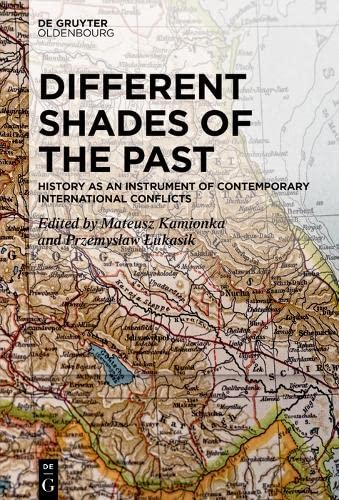 Different Shades Of The Past History As An Instrument Of Contemporary International Conflicts Przemysaw Ukasik