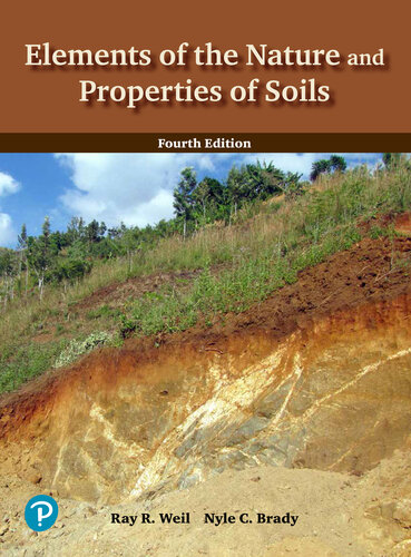 Elements Of The Nature And Properties Of Soils 4th Nyle C Brady Raymond R Weil