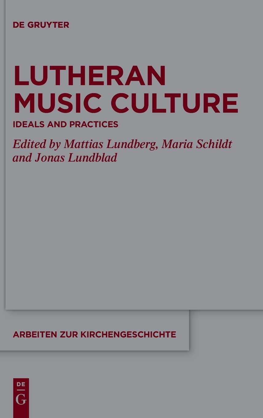 Lutheran Music Culture Ideals And Practices Schildt Maria Lundblad