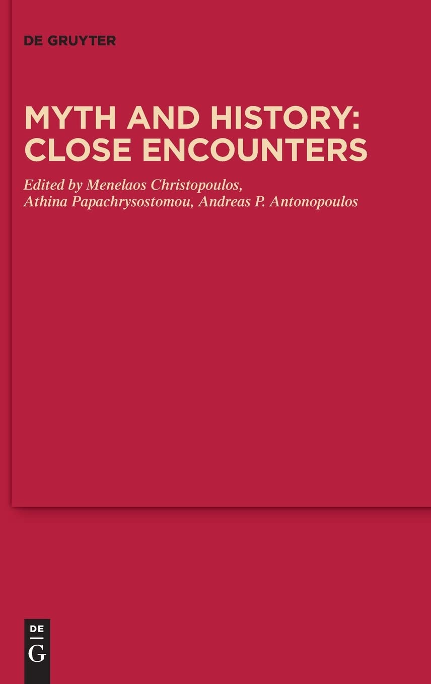 Myth And History Close Encounters Christopoulos Menelaos Papachrysostomou