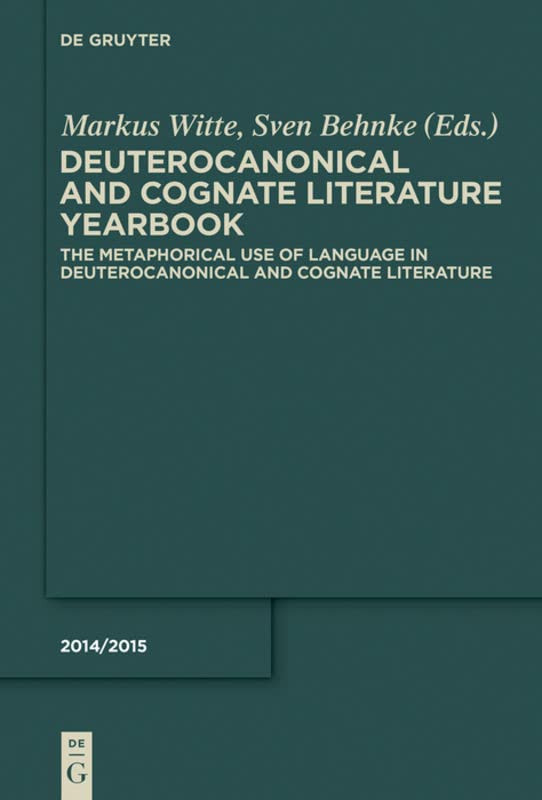 The Metaphorical Use Of Language In Deuterocanonical And Cognate Literature Includes A Print Version And An Ebook Renate Eggerwenzel Editor