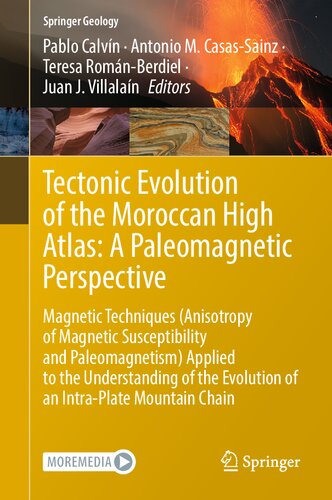 Tectonic Evolution Of The Moroccan High Atlas A Paleomagnetic Perspective Magnetic Techniques Anisotropy Of Magnetic Susceptibility And Paleomagnetism Applied To The Understanding Of The Evolution Of An Intraplate Mountain Chain Pablo Calvn