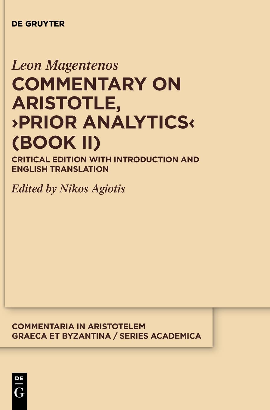 Commentary On Aristotle Prior Analytics Book Ii Critical Edition With Introduction And Translation Critical Leon Magentenos