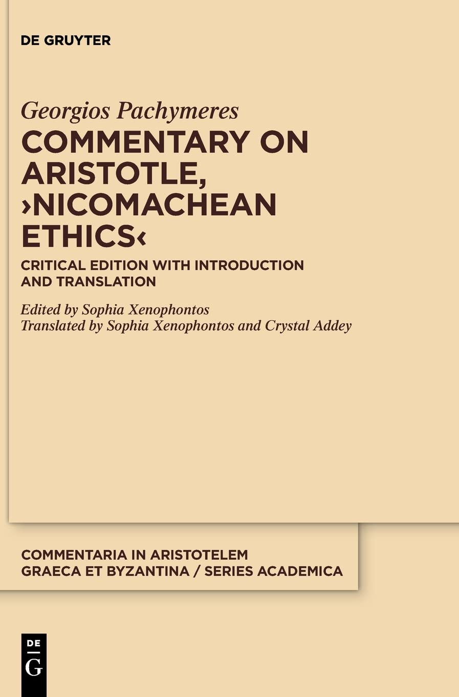 Commentary On Aristotle Nicomachean Ethics Critical Edition With Introduction And Translation Critical Georgios Pachymeres