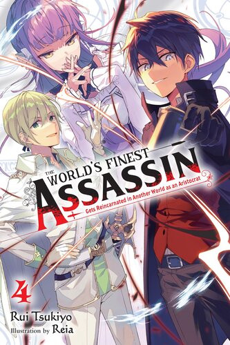 The Worlds Finest Assassin Gets Reincarnated In Another World As An Aristocrat Vol 4 Rui Tsukiyo And Reia