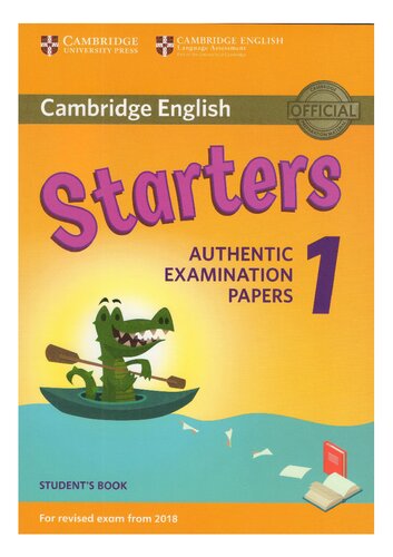 Cambridge English Starters 1 For Revised Exam From 2018 Students Book Authentic Examination Papers Cambridge Young Learners English Tests 1st Edition Cambridge English Language Assessment