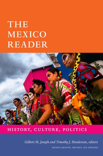 The Mexico Reader History Culture Politics 2nd Edition Gilbert M Joseph