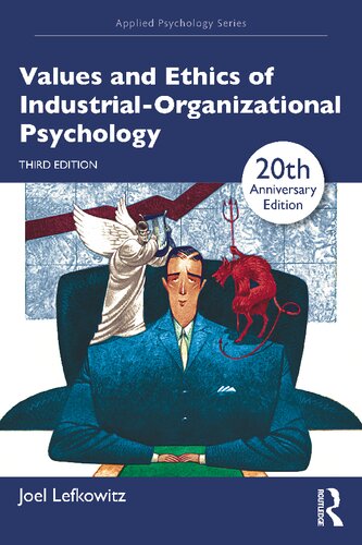 Values And Ethics Of Industrialorganizational Psychology 3rd Edition Joel Lefkowitz