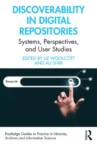 Discoverability In Digital Repositories Systems Perspectives And User Studies 1st Edition Liz Woolcott