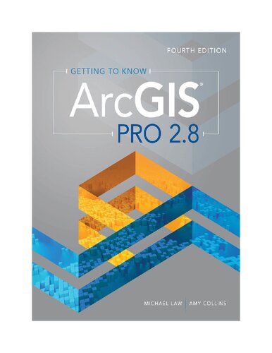 Getting To Know Arcgis Pro 28 4th Edition Michael Law Amy Collins