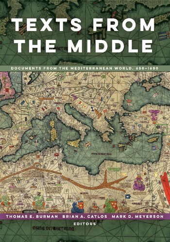 Texts From The Middle Documents From The Mediterranean World 6501650 1st Edition Thomas E Burman