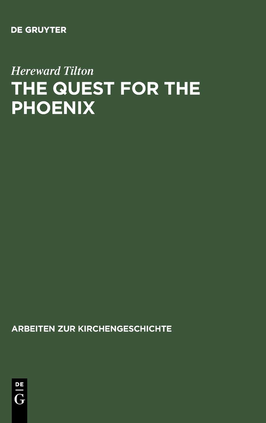 The Quest For The Phoenix Spiritual Alchemy And Rosicrucianism In The Work Of Count Michael Maier 15691622 Hereward Tilton