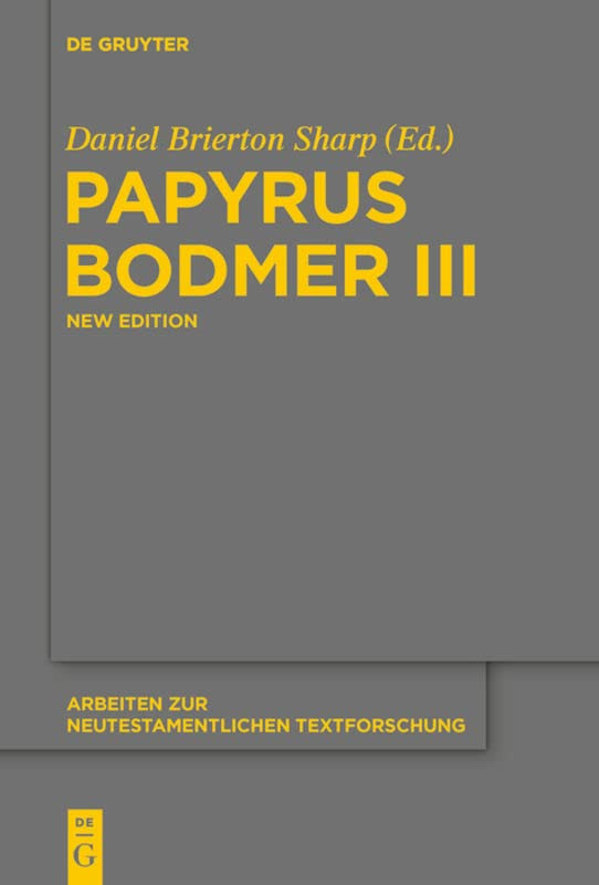 Papyrus Bodmer Iii An Early Coptic Version Of The Gospel Of John And Genesis 142 New Daniel B Sharp Editor