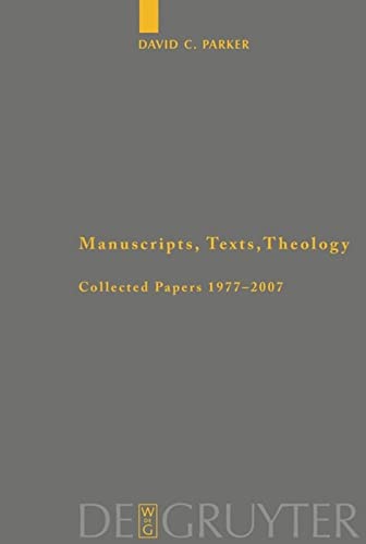 Manuscripts Texts Theology Collected Papers 19772007 David C Parker