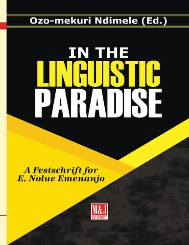 In The Linguistic Paradise A Festschrift For E Nolue Emenanjo Ozomekuri Ndimele