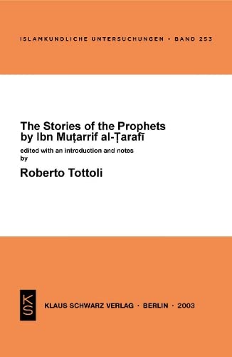 The Stories Of The Prophets By Ibn Mutarrif Altarafi Roberto Tottoli