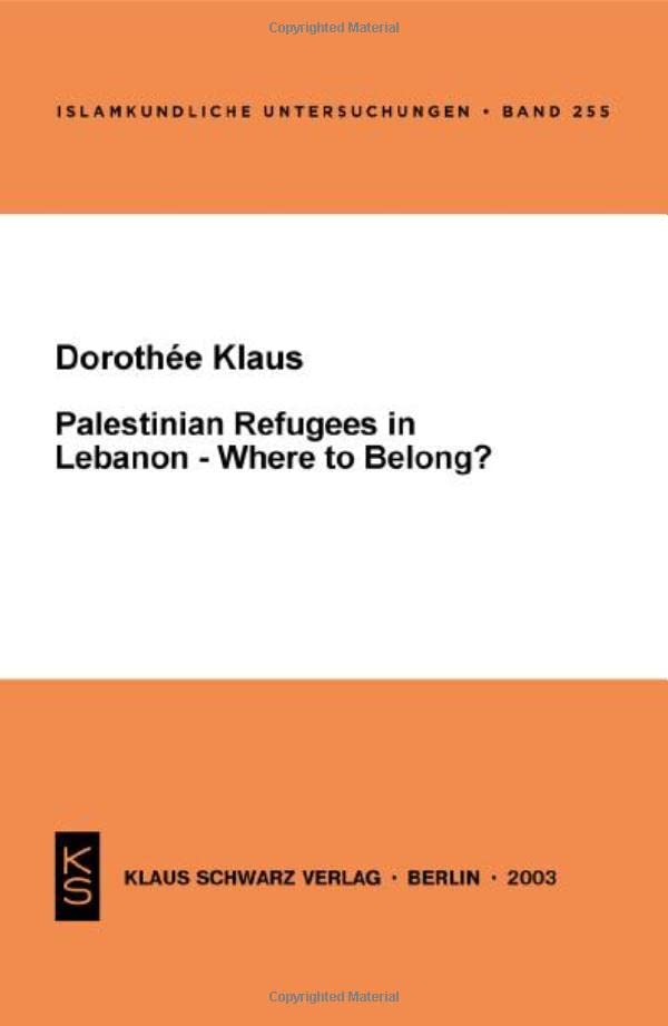 Palestinian Refugees In Lebanon Where To Belong 1 Dorothee Klaus
