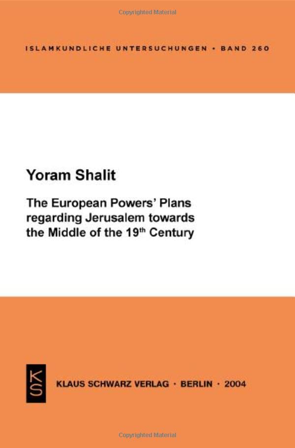 The European Powers Plans Regarding Jerusalem Towards The Middle Of The 19th Century Yoram Shalit