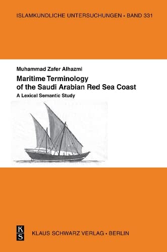 Maritime Terminology Of The Saudi Arabian Red Sea Coast A Lexical Semantic Study Originalausgabe Alhazmi