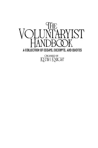 The Voluntaryist Handbook A Collection Of Essays Excerpts And Quotes First Keith Knight Editor