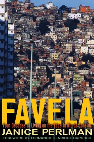 Favela Four Decades Of Living On The Edge In Rio De Janeiro Janice Perlman