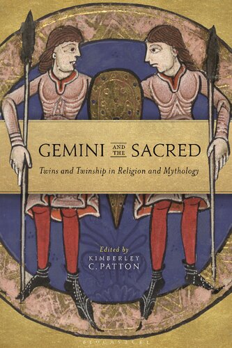Gemini And The Sacred Twins And Twinship In Religion And Mythology Kimberley C Patton
