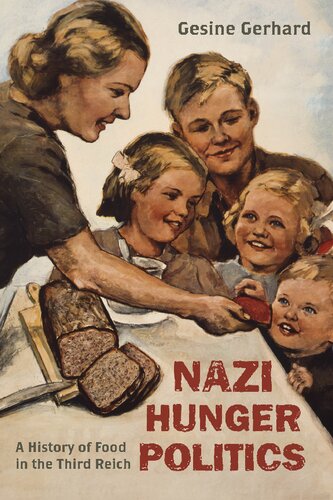 Nazi Hunger Politics A History Of Food In The Third Reich Gesine Gerhard