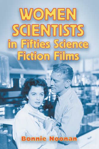 Women Scientists In Fifties Science Fiction Films Bonnie Noonan