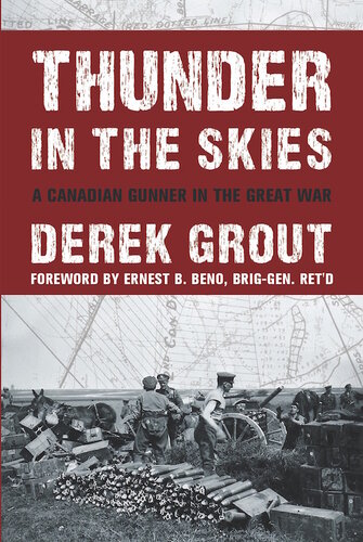 Thunder In The Skies A Canadian Gunner In The Great War Derek Grout