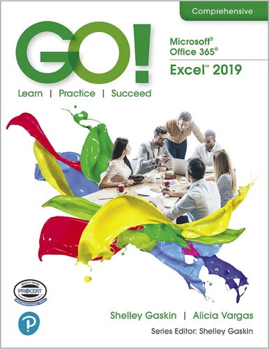 Go With Microsoft Office 365 Excel 2019 Comprehensive 1st Edition 1st Edition Shelley Gaskin