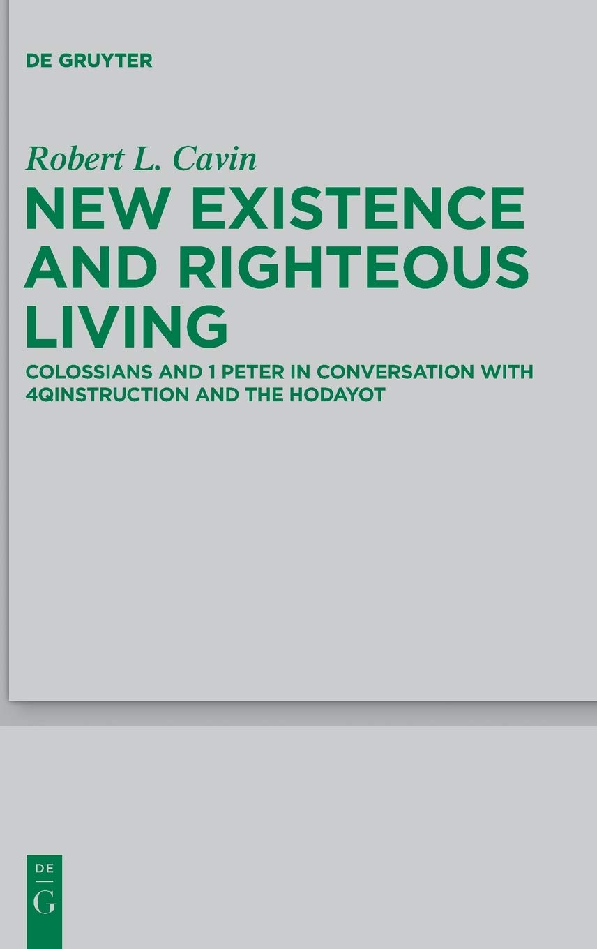New Existence And Righteous Living Robert L Cavin