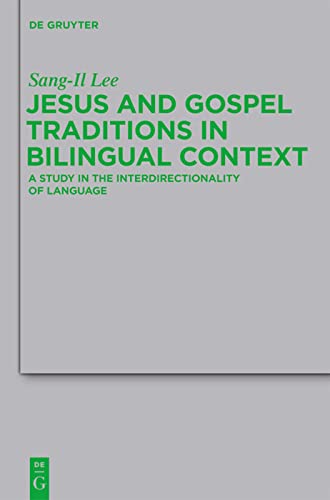 Jesus And Gospel Traditions In Bilingual Context Sangil Lee