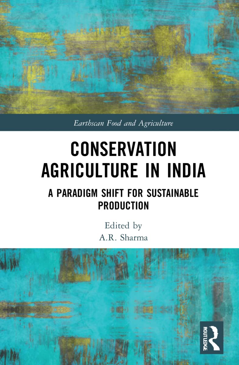 Conservation Agriculture In India 1st Edition A R Sharma